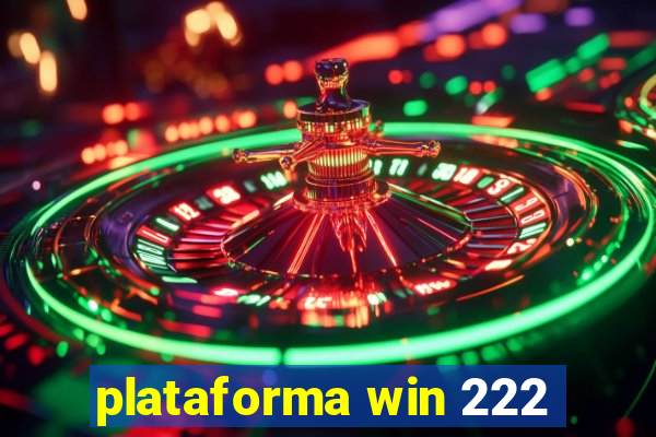 plataforma win 222